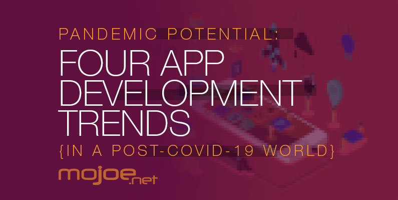 App Development Trends In A Post-Covid-19 World